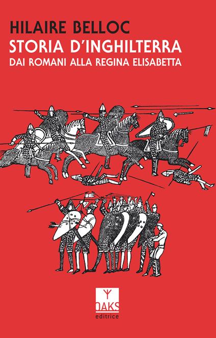 Storia d'Inghilterra. Dai romani alla regina Elisabetta - Hilaire Belloc - copertina