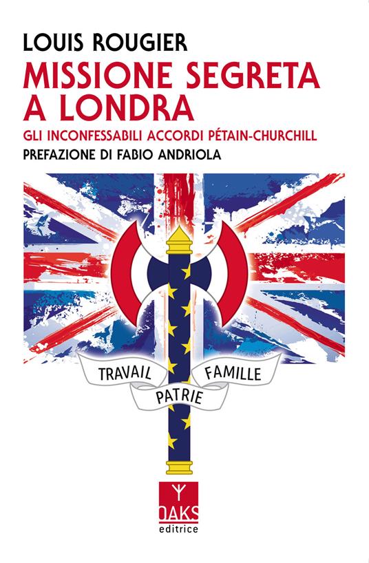 Missione segreta a Londra. Gli inconfessabili accordi Pétain-Churchill - Louis Rougier - copertina