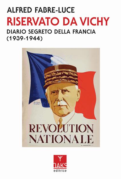 Riservato da Vichy. Diario segreto della Francia (1939-1945