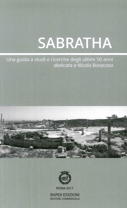 Sabratha. Una guida di studi e ricerche degli ultimi 50 anni - Aiosa,Bonacasa - copertina