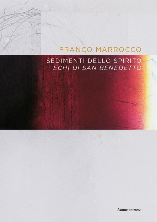 Franco Marrocco. Sedimenti dello spirito. Echi di San Benedetto - copertina