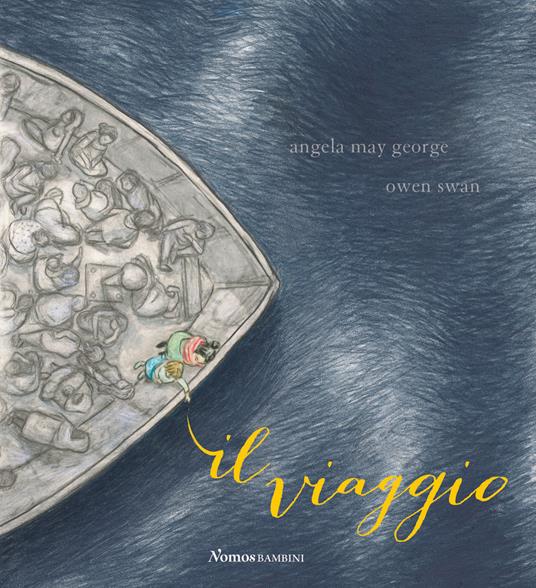 Il viaggio. Ediz. a colori - Angela May George - 2