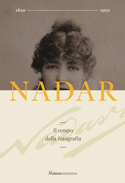 Nadar. Il tempo della fotografia. Ediz. illustrata - Giovanni Chiaramonte - copertina