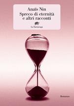 Spreco di eternità e altri racconti