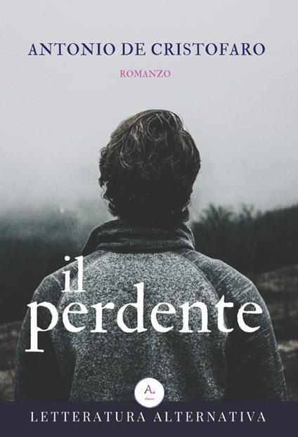 Il perdente - Antonio De Cristofaro - copertina