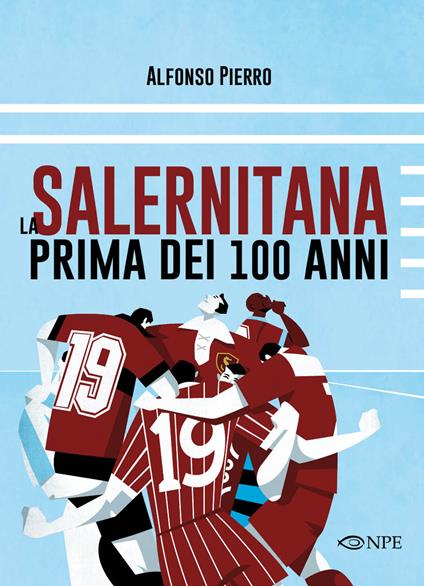 La Salernitana prima dei 100 anni - Alfonso Pierro - copertina