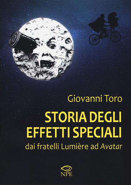 Storia degli effetti speciali. Dai fratelli Lumière ad «Avatar» - Giovanni Toro - copertina