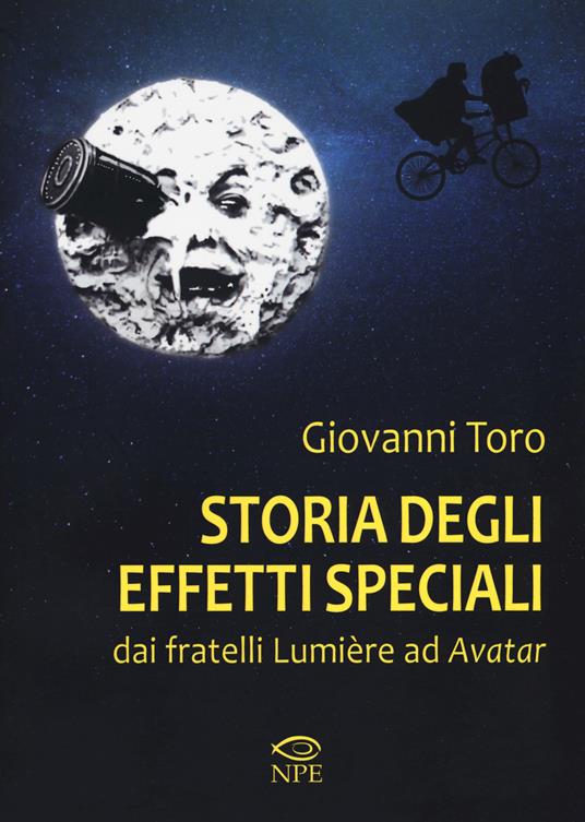 Storia degli effetti speciali. Dai fratelli Lumière ad «Avatar» - Giovanni Toro - copertina