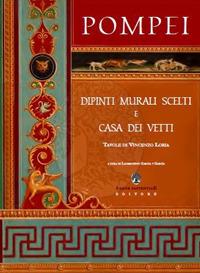 Pompei. Dipinti murali scelti e casa dei Vetti. Ediz. limitata - copertina