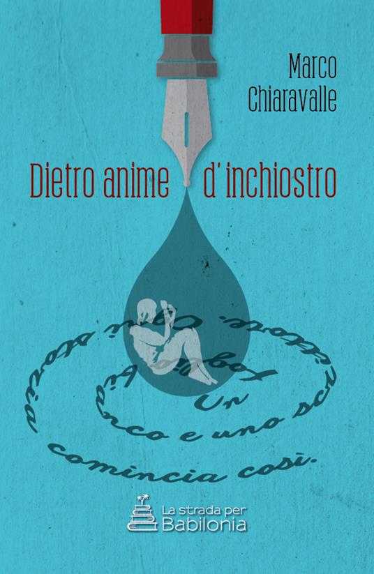 Dietro anime d'inchiostro - Chiaravalle Marco - ebook