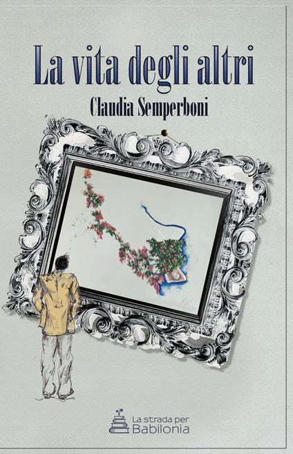 La vita degli altri - Claudia Semperboni - copertina