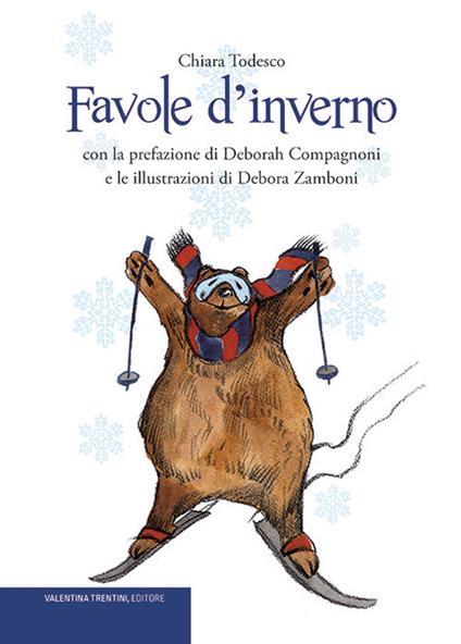 Favole d'inverno. Ediz. illustrata - Chiara Todesco - copertina