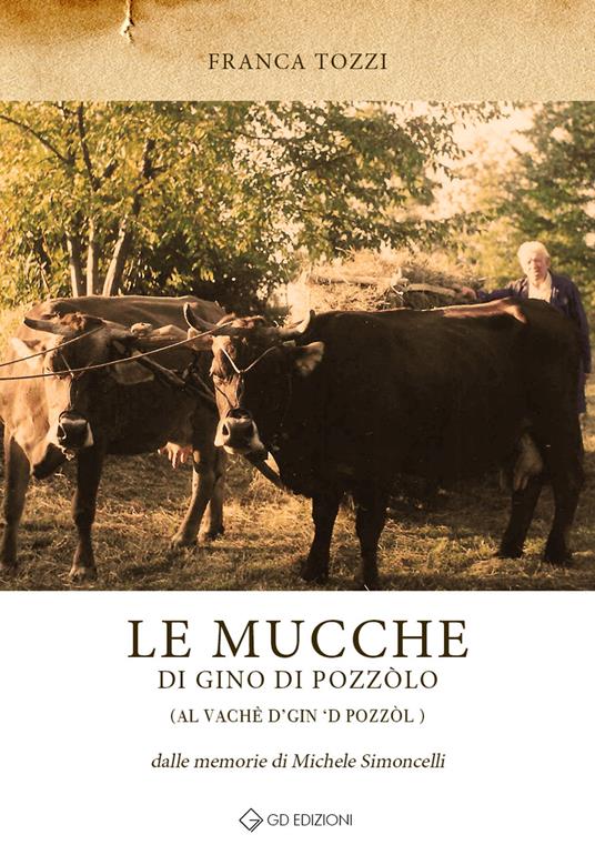 Le mucche di Gino di Pozzòlo (al vachè d'gin 'd Pozzòl). Dalle memorie di Michele Simoncelli - Franca Tozzi - copertina