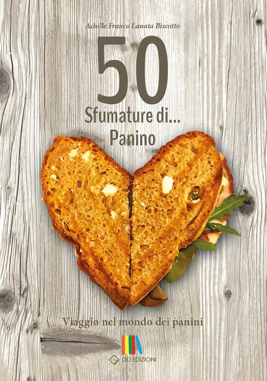 50 sfumature di... panino. Viaggio nel mondo dei panini - Biscotto - copertina