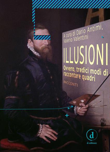 Illusioni. Ovvero, tredici modi di raccontare quadri - copertina