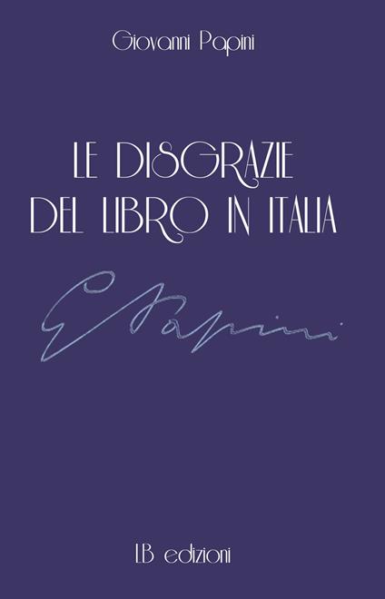 Le disgrazie del libro in Italia - Giovanni Papini - copertina