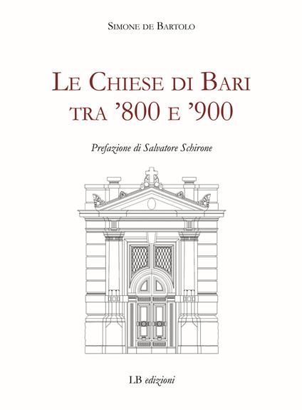 Le Chiese di Bari tra '800 e '900 - Simone De Bartolo - copertina