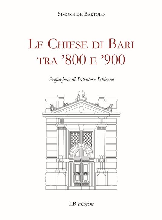 Le Chiese di Bari tra '800 e '900 - Simone De Bartolo - copertina