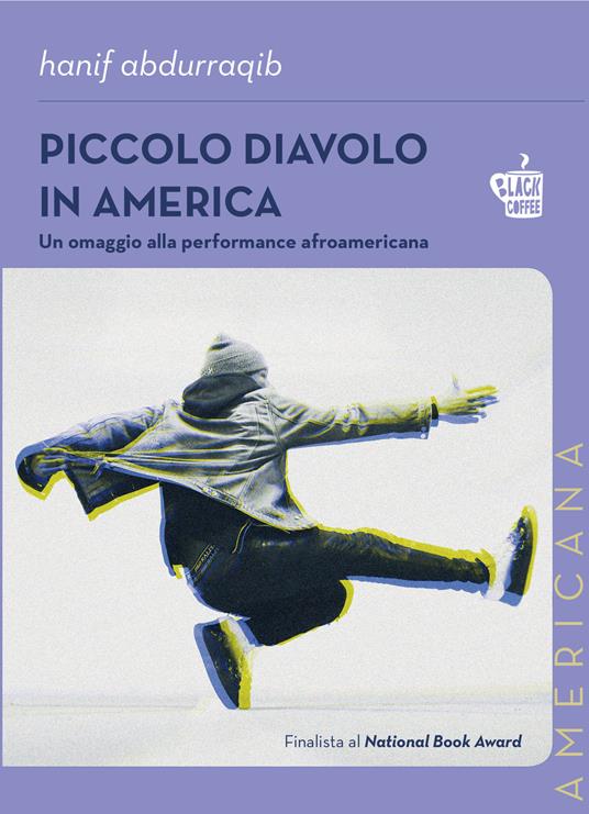 Piccolo diavolo in America. Un omaggio alla performance afroamericana - Abdurraqib Hanif,Federica Principi - ebook