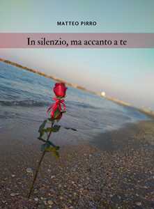 Image of In silenzio, ma accanto a te