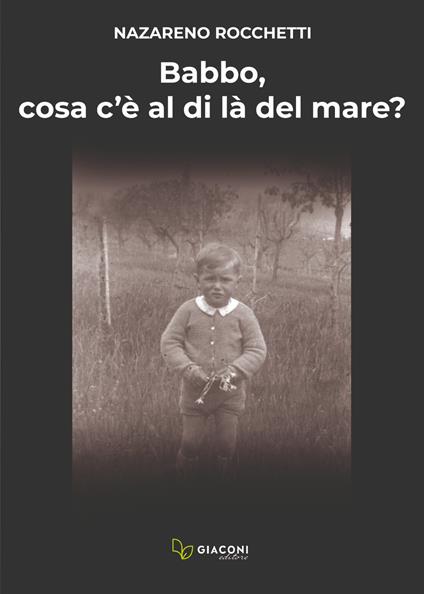 Babbo, cosa c’è al di là del mare? - Nazareno Rocchetti - copertina