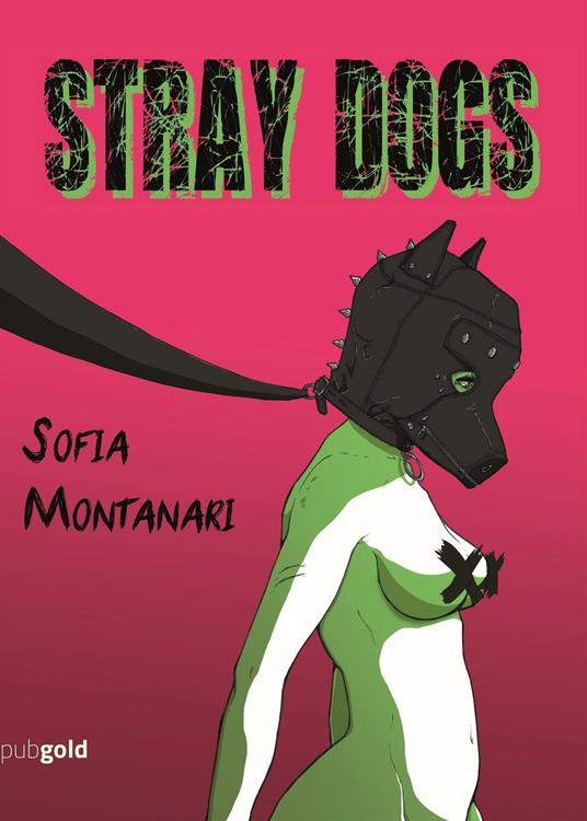 Stray Dogs. Ediz. italiana - Sofia Montanari - copertina