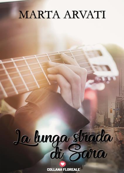 La lunga strada di Sara - Marta Arvati - copertina