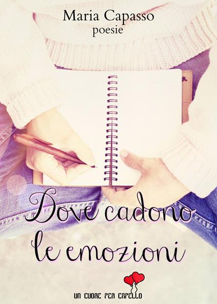 Dove cadono le emozioni - Maria Capasso - copertina