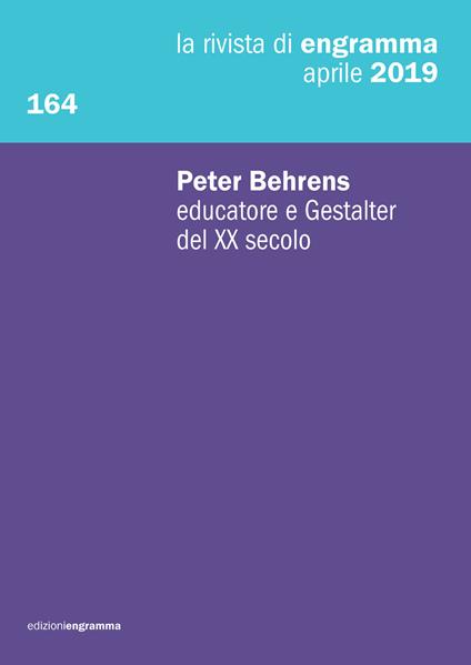 La rivista di Engramma (2019). Vol. 164: Peter Behrens educatore e  Gestalter del XX secolo. - Libro - Edizioni Engramma - | IBS