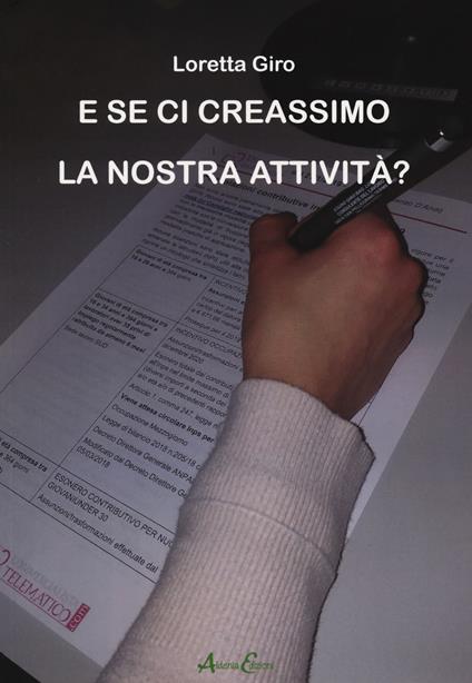 E se ci creassimo la nostra attività? - Loretta Giro - copertina