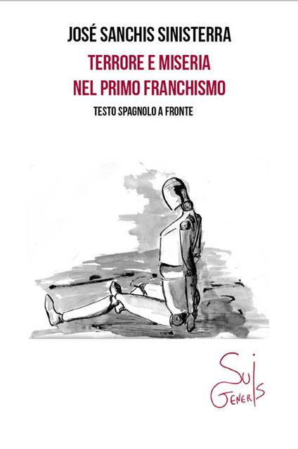 Terrore e miseria nel primo franchismo. Testo spagnolo a fronte. Ediz. bilingue - José Sanchis Sinisterra - copertina
