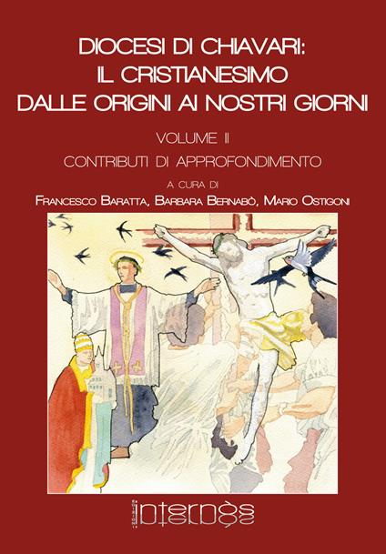 Diocesi di Chiavari: il cristianesimo dalle origini ai nostri giorni. Vol. 2: Contributi di approfondimento. - copertina