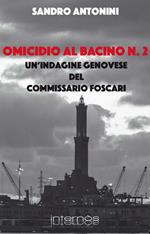 Omicidio al bacino n. 2. Un'indagine genovese del commissario Foscari