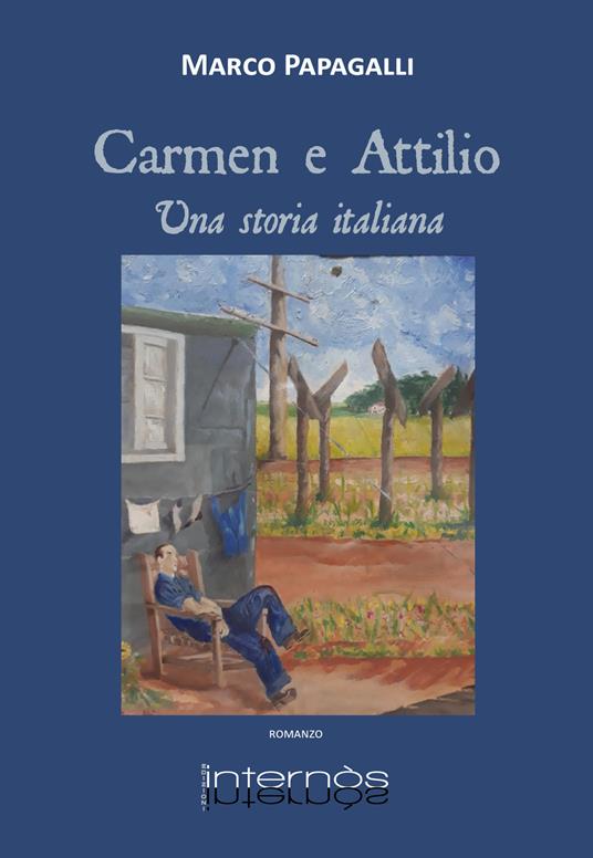 Carmen e Attilio. Una storia italiana - Marco Papagalli - copertina