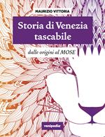 Storia di Venezia tascabile. Dalle origini al Mose