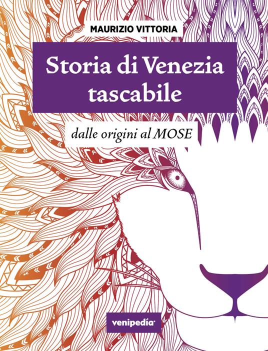 Storia di Venezia tascabile. Dalle origini al Mose - Maurizio Vittoria - ebook