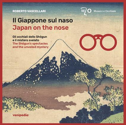 Il Giappone sul naso. Gli occhiali dello Sh?gun e il mistero svelato-Japan on the nose. The Sh?gun's spectacles and the unveiled mystery - Roberto Vascellari - copertina