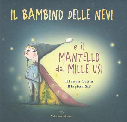 Il bambino delle nevi e il mantello dai mille usi - Hiawyn Oram - copertina