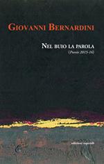 Nel buio la parola (Poesie 2015-16)