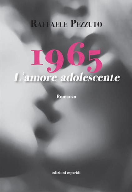 1965. L'amore adolescente - Raffaele Pezzuto - copertina