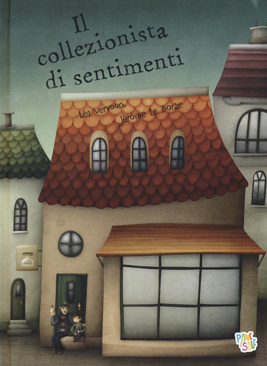 Il collezionista di sentimenti. Ediz. a colori - Léa Vervoort,Jérome Le Dorze - copertina