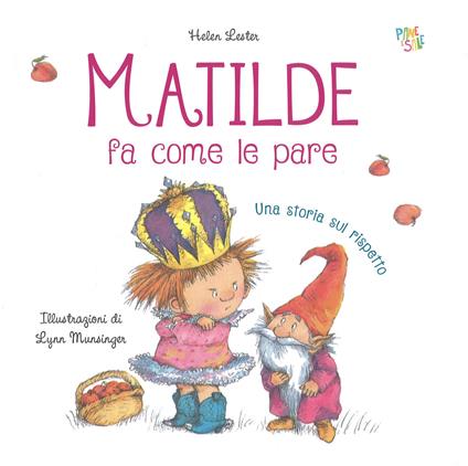 Matilde fa come le pare. Ediz. illustrata - Helen Lester - copertina