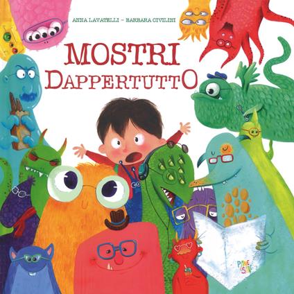 Mostri dappertutto. Ediz. illustrata - Anna Lavatelli - copertina