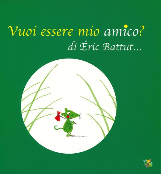 Vuoi essere mio amico? Ediz. a colori - Éric Battut - copertina