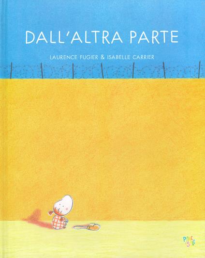 Dall'altra parte. Ediz. a colori - Laurence Fugier - copertina