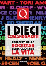 I dieci comandamenti. I precetti delle rockstar per migliorarti la vita