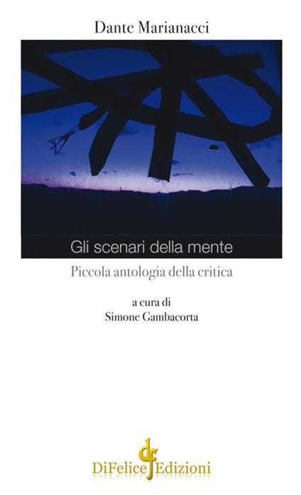 Gli scenari della mente. Piccola antologia della critica - Dante Marianacci - copertina