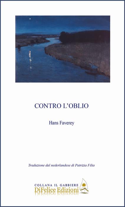 Contro l'oblio. Ediz. italiana e nederlandese - Hans Faverey - copertina