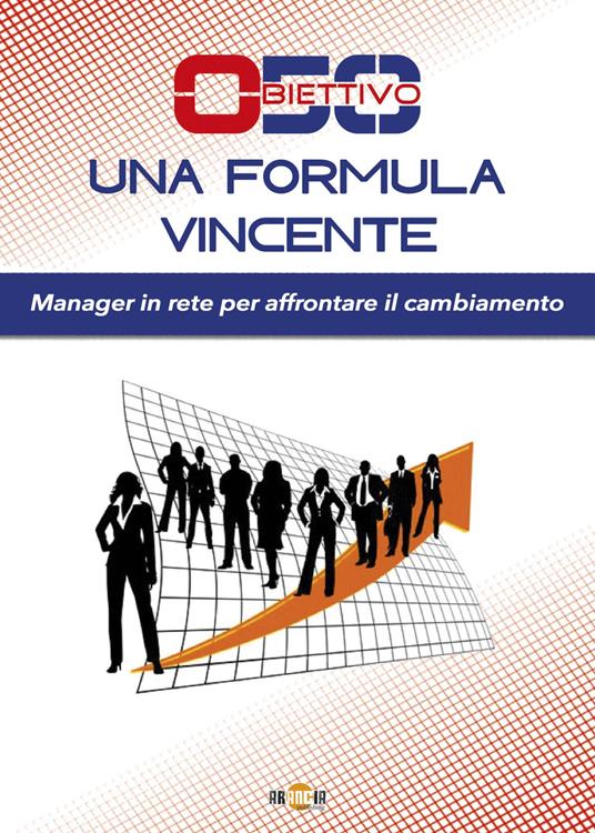 Obiettivo 50. Una formula vincente. Manager in rete per affrontare il cambiamento - copertina