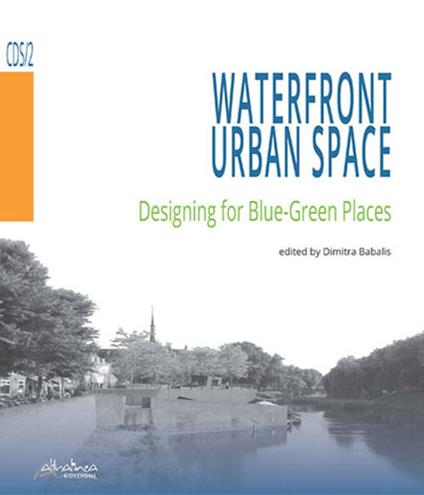 Waterfront urban space. Designing for Blue-Green Places. Ediz. illustrata - copertina